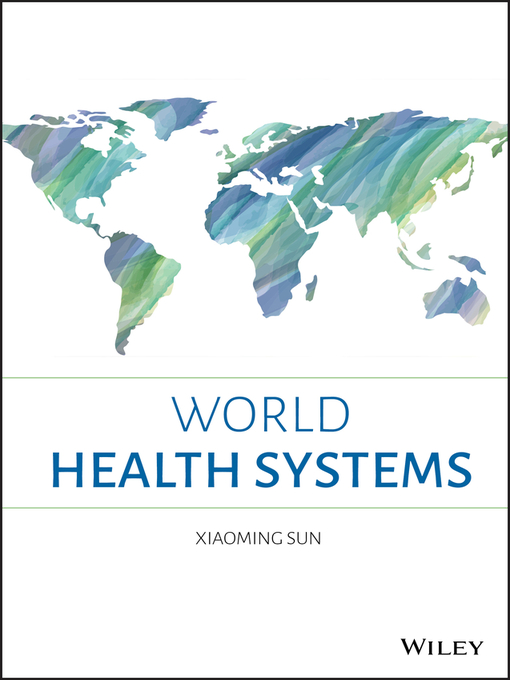 Title details for World Health Systems by Xiaoming Sun - Available